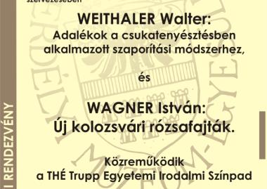  WEITHALER Walter: Adalékok a csukatenyésztésben alkalmazott szaporítási módszerhez, és WAGNER István: Új kolozsvári rózsafajták