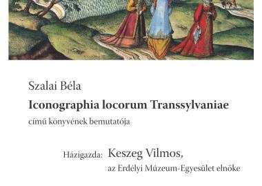 Szalai Béla: Iconographia locorum Transsylvaniae könyvbemutató