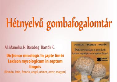 Könyvbemutató: Al. Manoliu, N. Barabaş, Bartók K.: Hétnyelvű gombafogalomtár