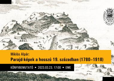 Könyvbemutató | Miklós Alpár: Parajd-képek a hosszú 19. században (1780–1918)