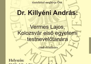  Dr. Killyéni András:   Vermes Lajos,  Kolozsvár első egyetemi  testnevelőtanára