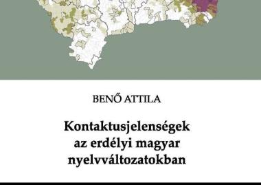 Benő Attila: Kontaktusjelenségek az erdélyi magyar nyelvváltozatokban 