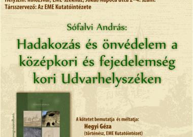 Sófalvi András: Hadakozás és önvédelem a középkori és fejedelemség kori Udvarhelyszéken