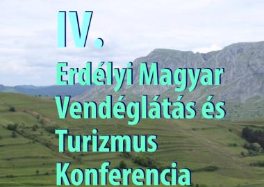 IV. Erdélyi Magyar Vendéglátás és Turizmus Konferencia