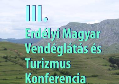 III. Erdélyi Magyar Vendéglátás és Turizmus Konferencia