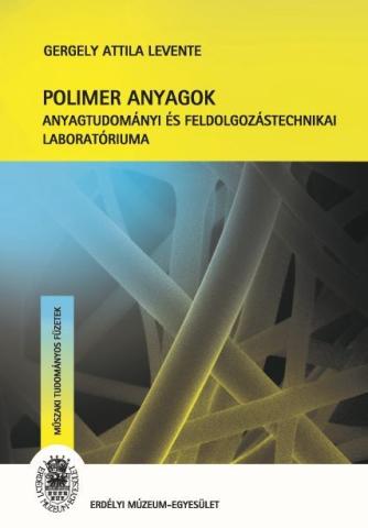 Gergely Attila Levente: Polimer anyagok anyagtudományi és feldolgozástechnikai laboratóriuma - könyvbemutató