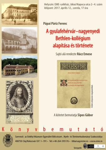 Pápai Páriz Ferenc: A gyulafehérvár-nagyenyedi Bethlen-kollégium alapítása és története