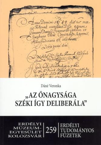 Dáné Veronka: „Az őnagysága széki így deliberála"