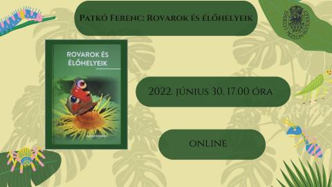 Könyvbemutató: Patkó Ferenc: Rovarok és élőhelyeik
