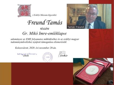 Freund Tamás  akadémikust, a Magyar Tudományos Akadémia elnökét Gr. Mikó Imre-emléklappal tüntették ki